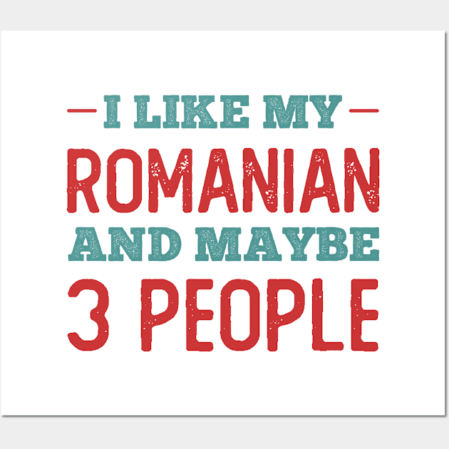 Like my Romanian and Maybe 3 People Wall Art by neodhlamini